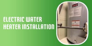 Electric Water Heater Installation